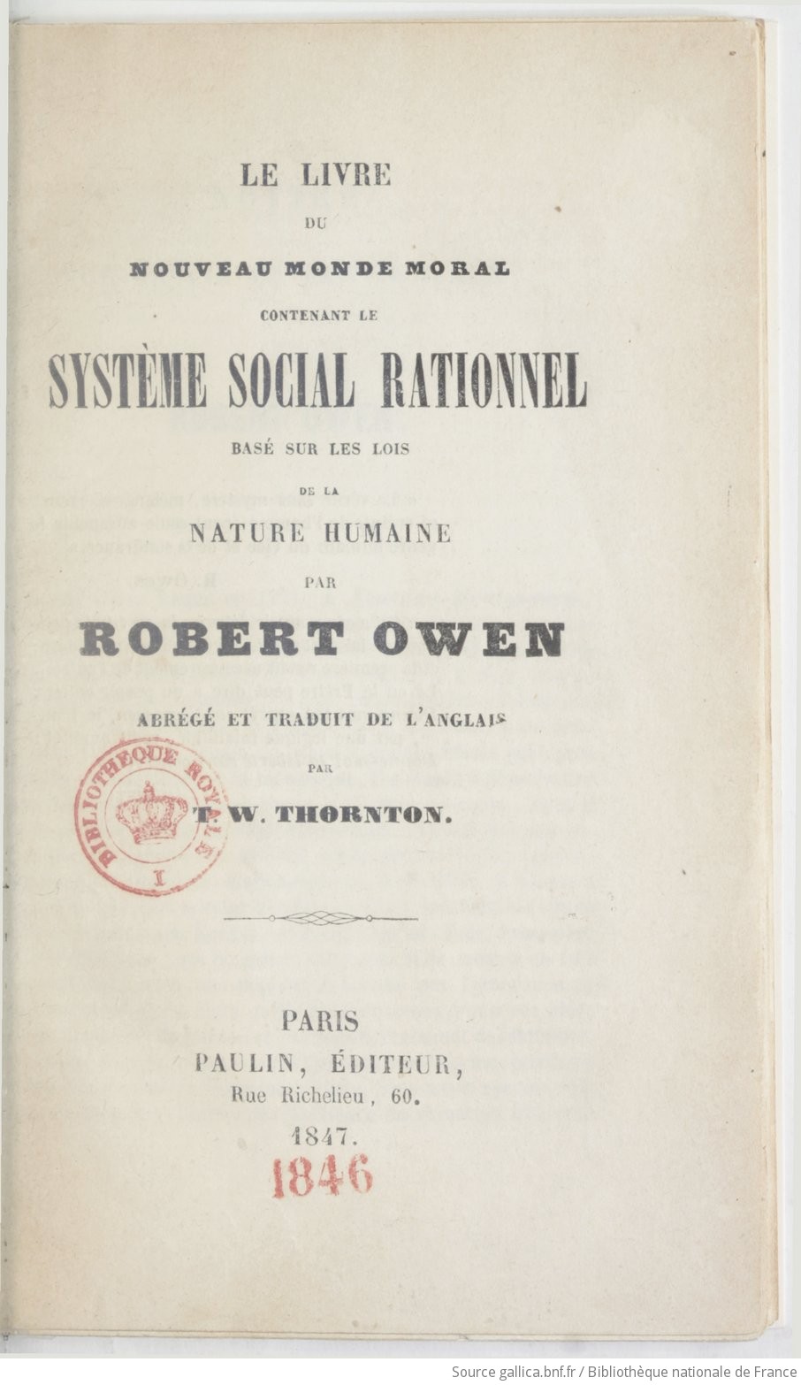 Le Livre Du Nouveau Monde Moral Contenant Le Systeme Social Rationnel Base Sur Les Lois De La Nature Humaine Par Robert Owen Abrege Et Traduit De L Anglais Par T W