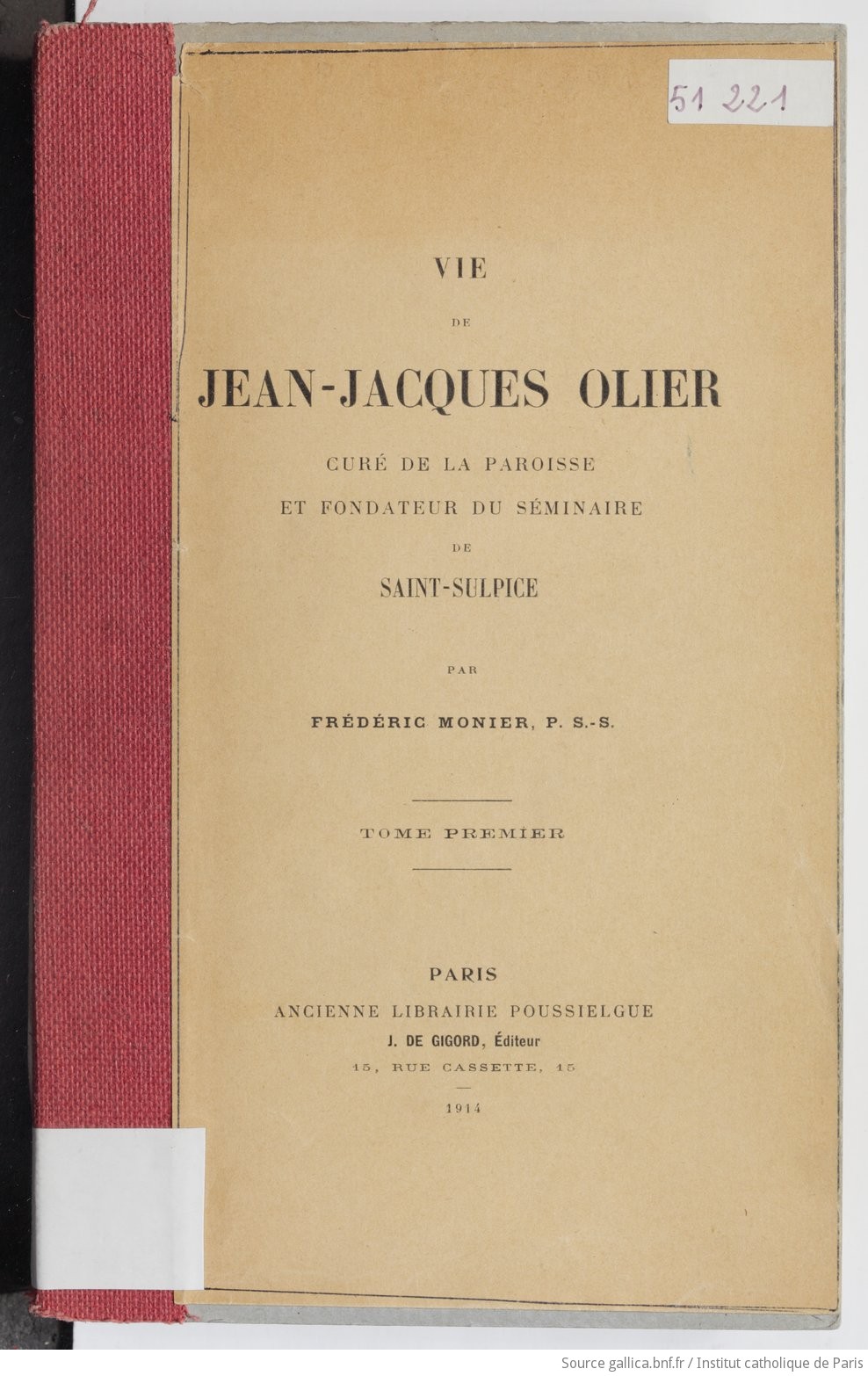 Vie de Jean-Jacques Olier, curé de la paroisse et fondateur du séminaire de Saint-Sulpice / par Frédéric Monier,...