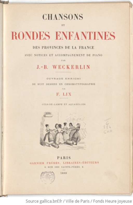 Chansons Et Rondes Enfantines Des Provinces De La France : Avec Notices ...