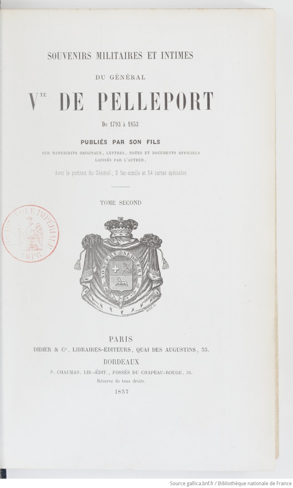 Souvenirs Militaires Et Intimes Du General Vte De Pelleport De 1793 A 1853 Tome 2 Publies Par Son Fils Charles De Pelleport Sur Manuscrits Originaux Lettres Notes Et Documents Officiels Laisses