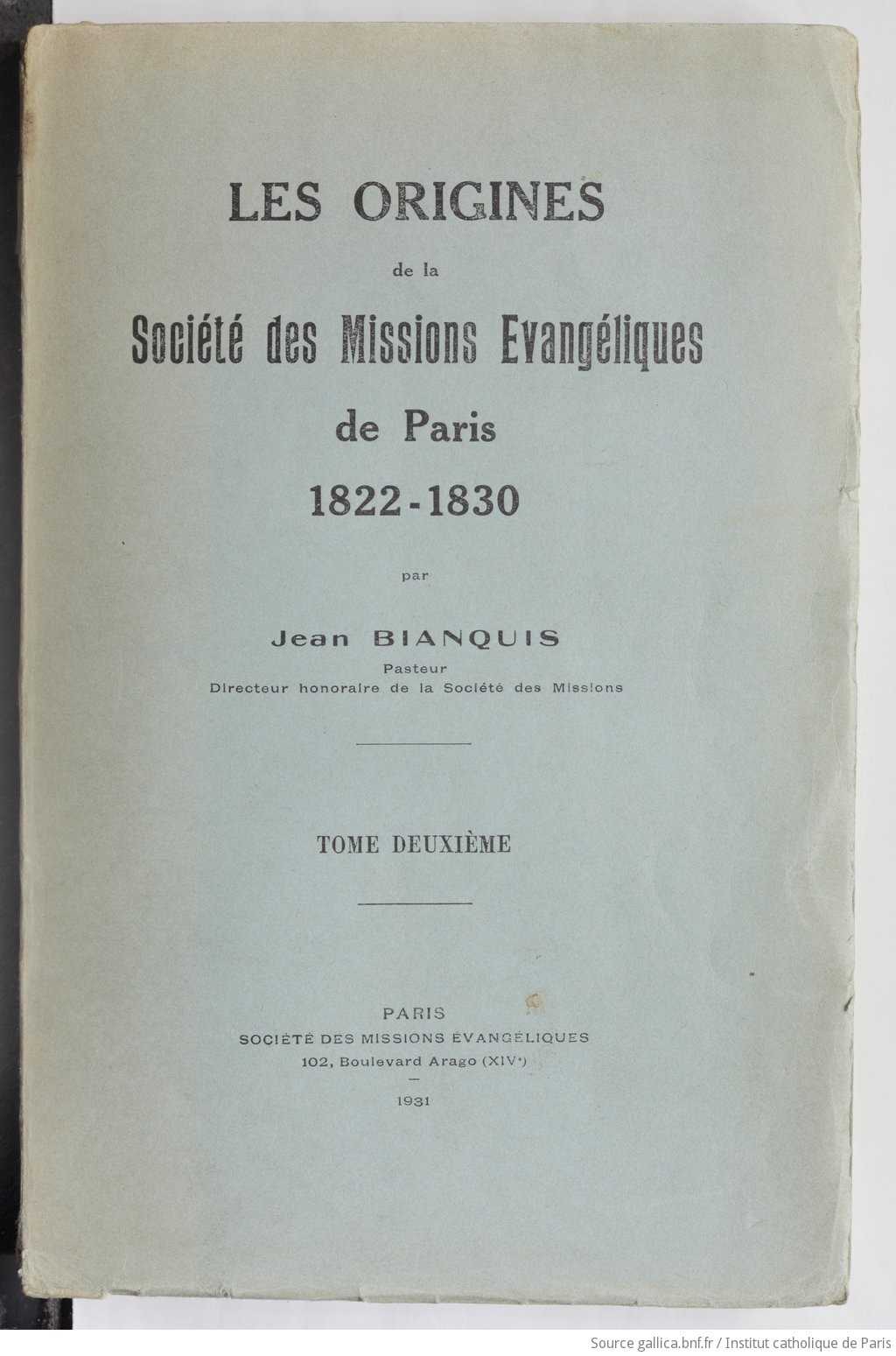 Les Origines de la Société des Missions évangéliques de Paris, 1822-1829. Tome 2 / , par Jean Bianquis