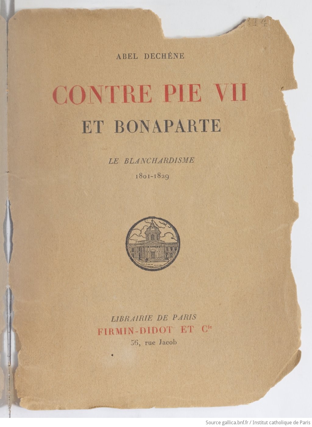 Contre Pie VII et Bonaparte. Le Blanchardisme. 1801-1829 / Abel Dechène