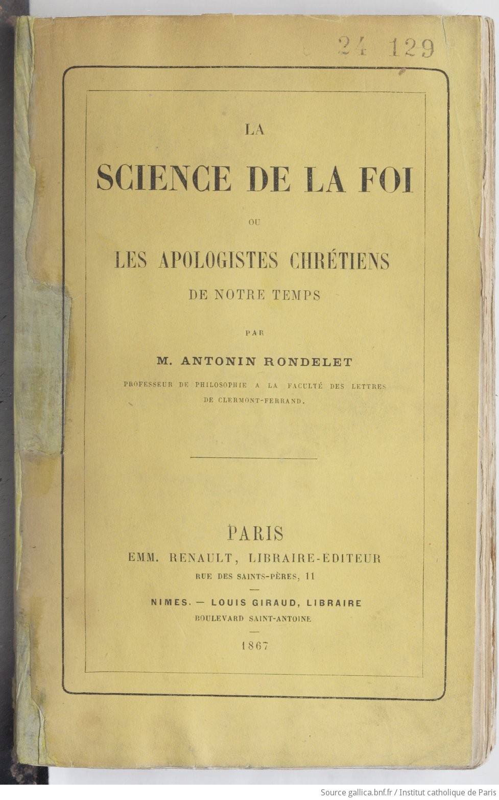 La Science de la foi, ou les Apologistes chrétiens de notre temps, par M. Antonin Rondelet,...