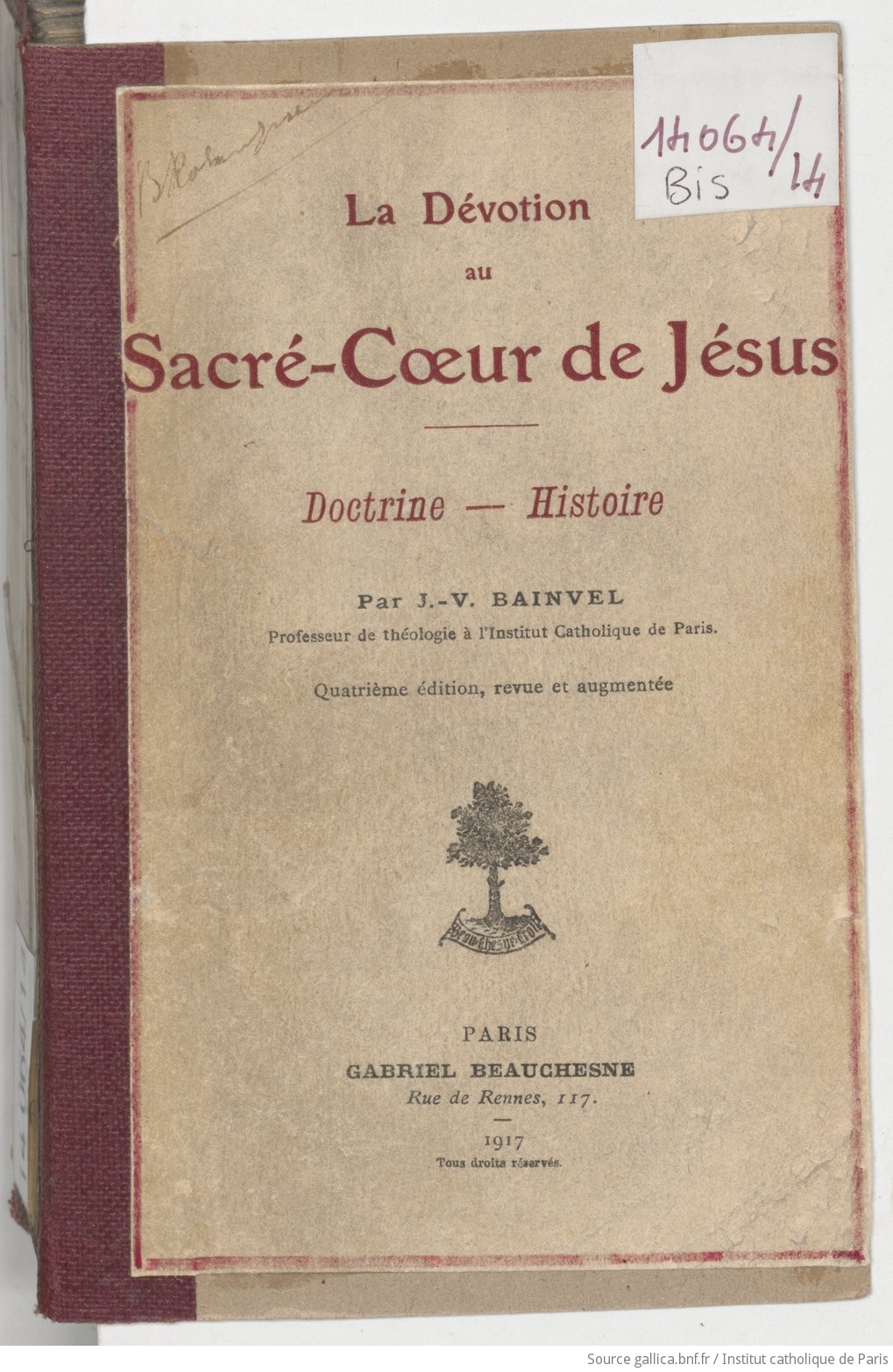 La Dévotion au Sacré-Coeur de Jésus, doctrine, histoire, par J.-V. Bainvel,... 4e édition...