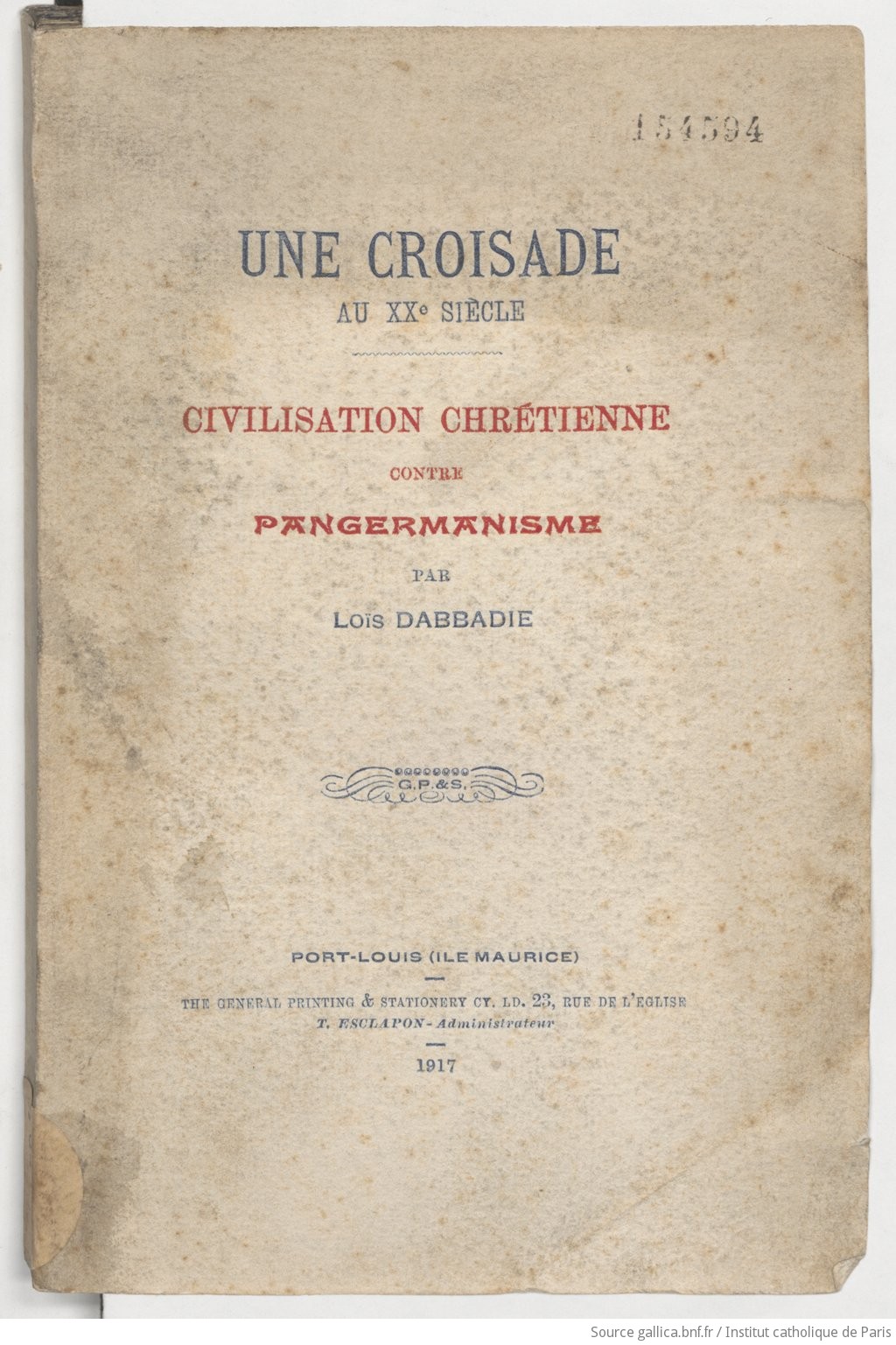 Une Croisade au XXe siècle , civilisation chrétienne contre pangermanisme, par Lois Dabbadie