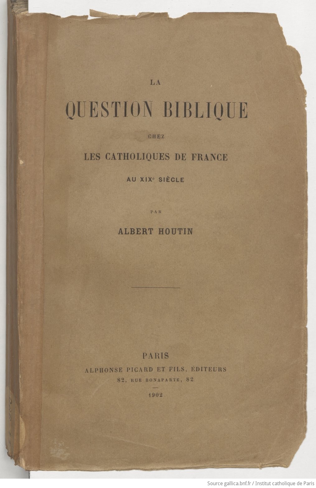 La Question biblique chez les catholiques de France au XIXe siècle, par Albert Houtin