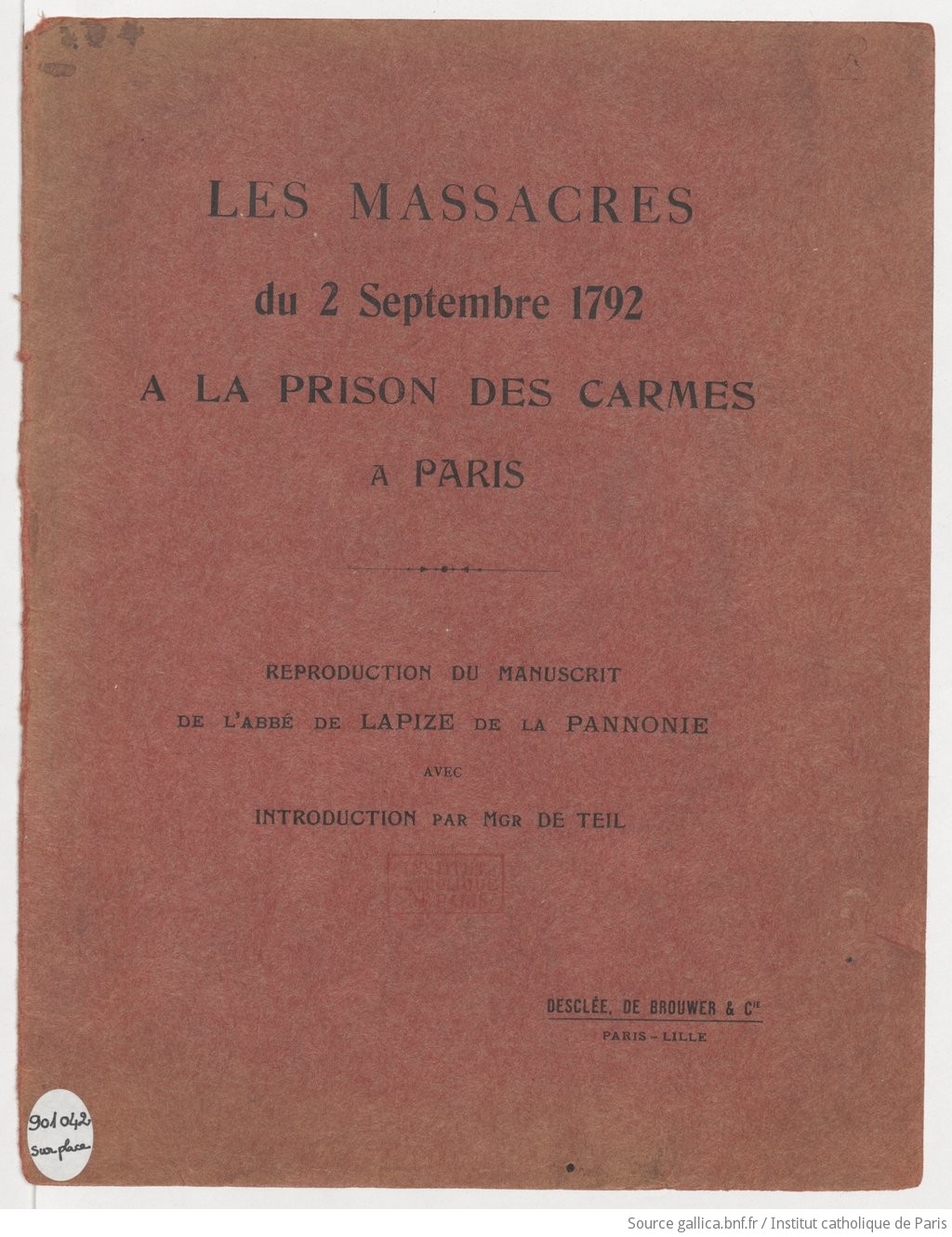 Les Massacres du 2 septembre 1792 à la prison des Carmes à Paris / Abbé Pierre de Lapize de La Pannonie