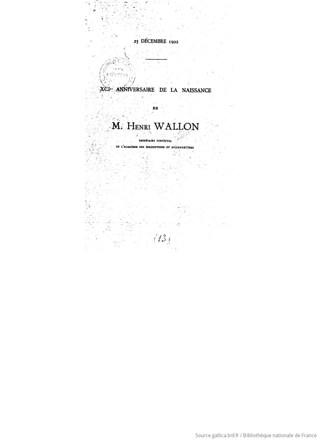 23 Decembre 1902 Xcie Anniversaire De La Naissance De M Henri Wallon Allocution De M Philippe Berger Et Reponse De H Wallon Academie Des Inscriptions Et Belles Lettres Extrait Du Compte