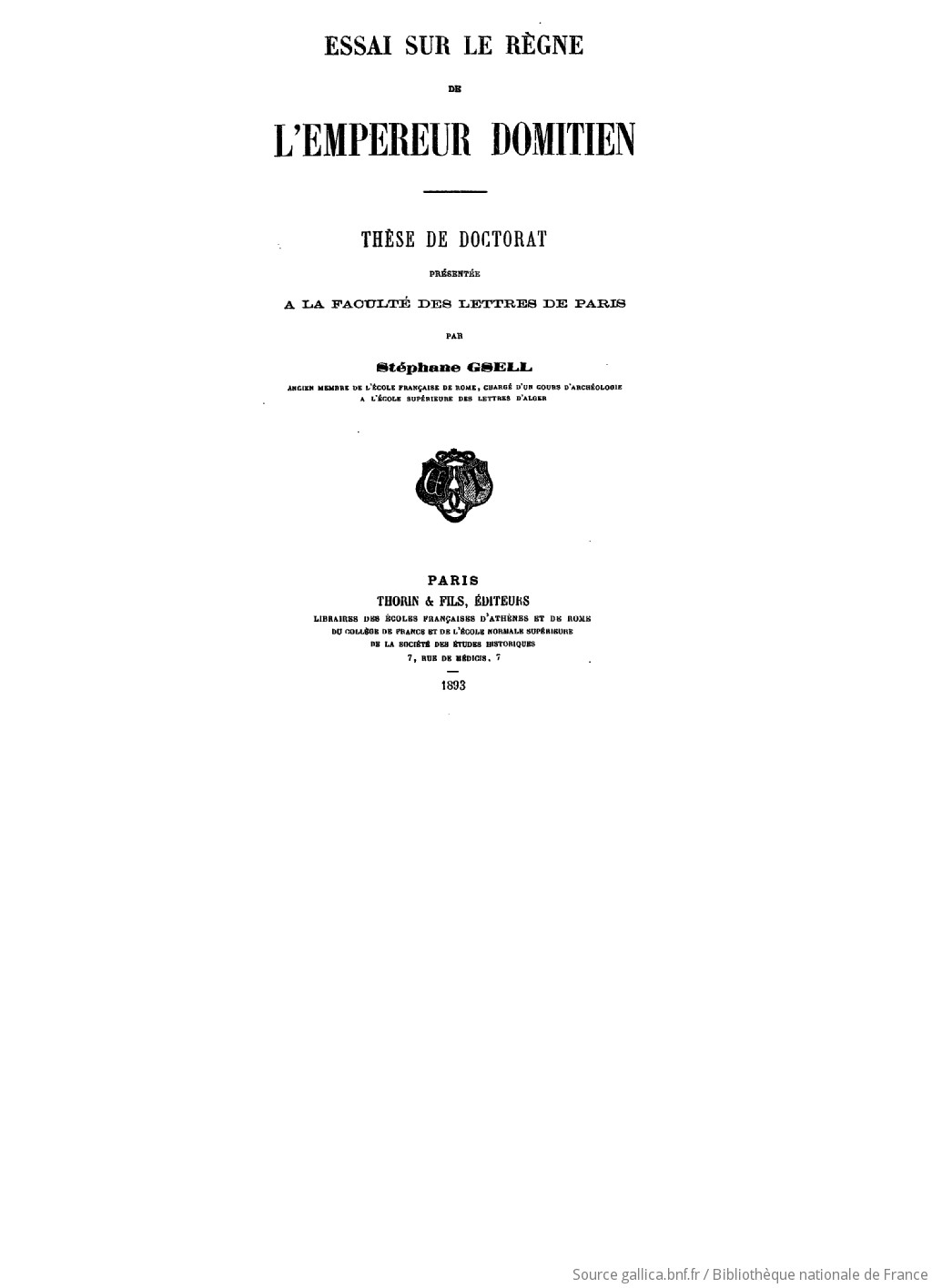 Essai Sur Le Regne De L Empereur Domitien These De Doctorat Presentee A La Faculte Des Lettres De Paris Par Stephane Gsell Gallica