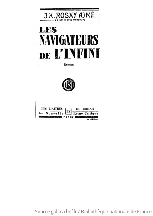 Les Navigateurs De L'infini : Roman (4e éd.) / J.-H. Rosny Aîné | Gallica