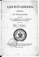 Les bayaderes, opéra en trois actes  E. de Jouy. 1810