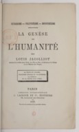 Fétichisme, polythéisme, monothéisme. La Genèse de l'humanité, Traditions hindoues et chaldéennes. L. Jacolliot. 1879