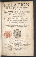Relation de ce qui s'est passé en la Nouvelle France  P. Le Jeune. 1638-1672