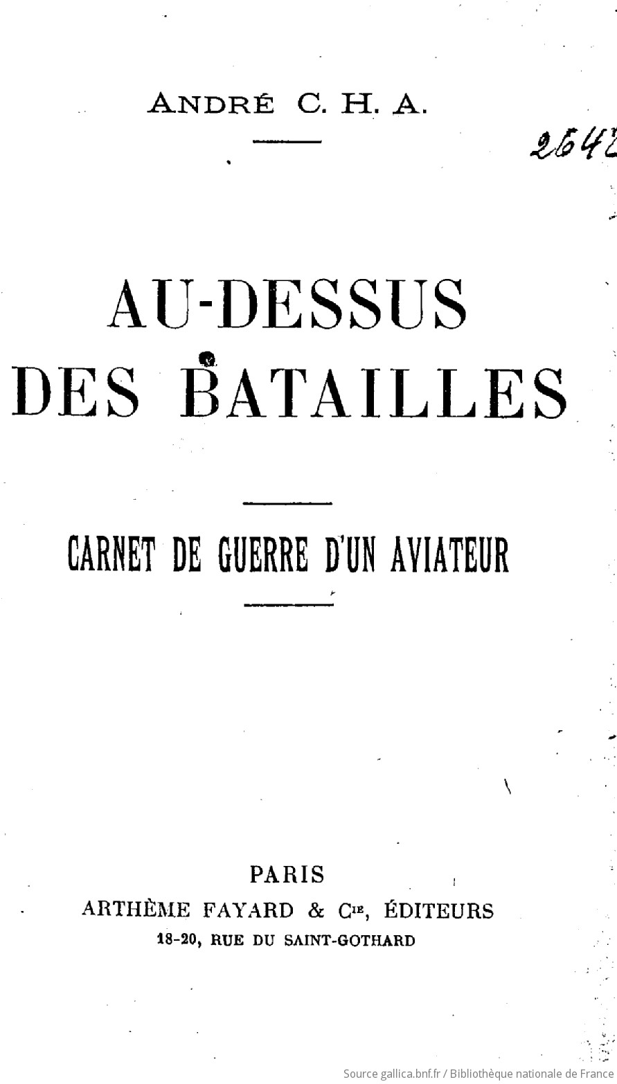 Au dessus des batailles carnet de guerre d un aviateur Andr