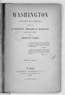   Washington libérateur de l'Amérique, suivi de la Révolution américaine et Washington J. Fabre. 1897