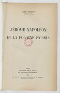 Jérôme Napoléon et la Pologne en 1812  A. Mansuy. 1931