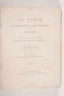 La Syrie, la terre sainte, l'asie mineure  .H. Bartlett, W. Purser, J. Carne. 1836