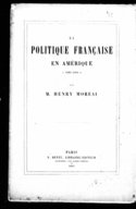 La politique française en Amérique, 1861-1864H. Moreau. 1864