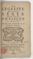 De l'égalité des deux sexes, discours physique et moral où l'on voit l'importance de se défaire des préjugez  F. Poullain de La Barre. 1673