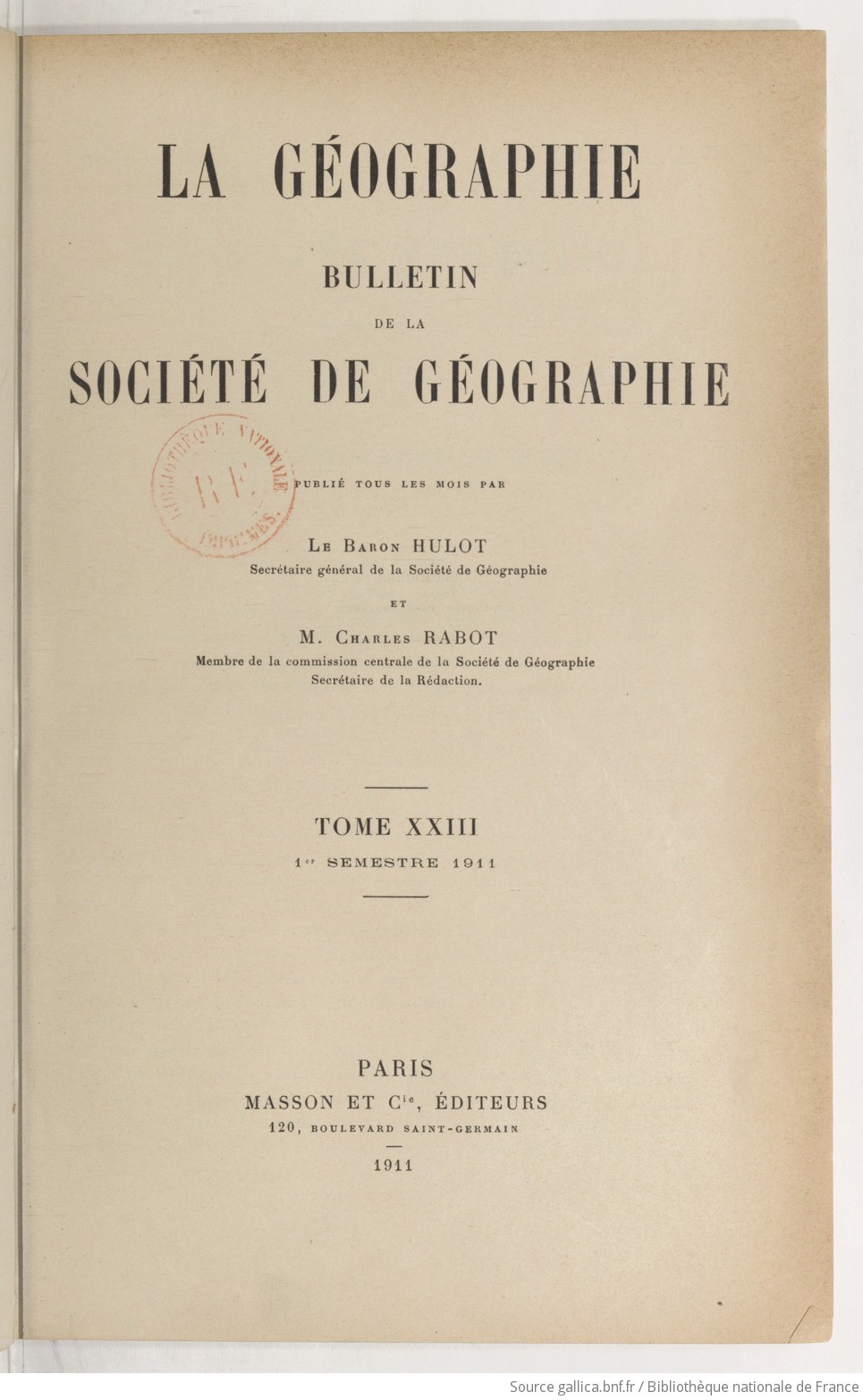 La Géographie : bulletin de la Société de géographie / publié par le baron Hulot,... et Charles Rabot,...