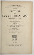 Histoire de la langue française, des origines à 1900 F. Brunot. 1934-1935