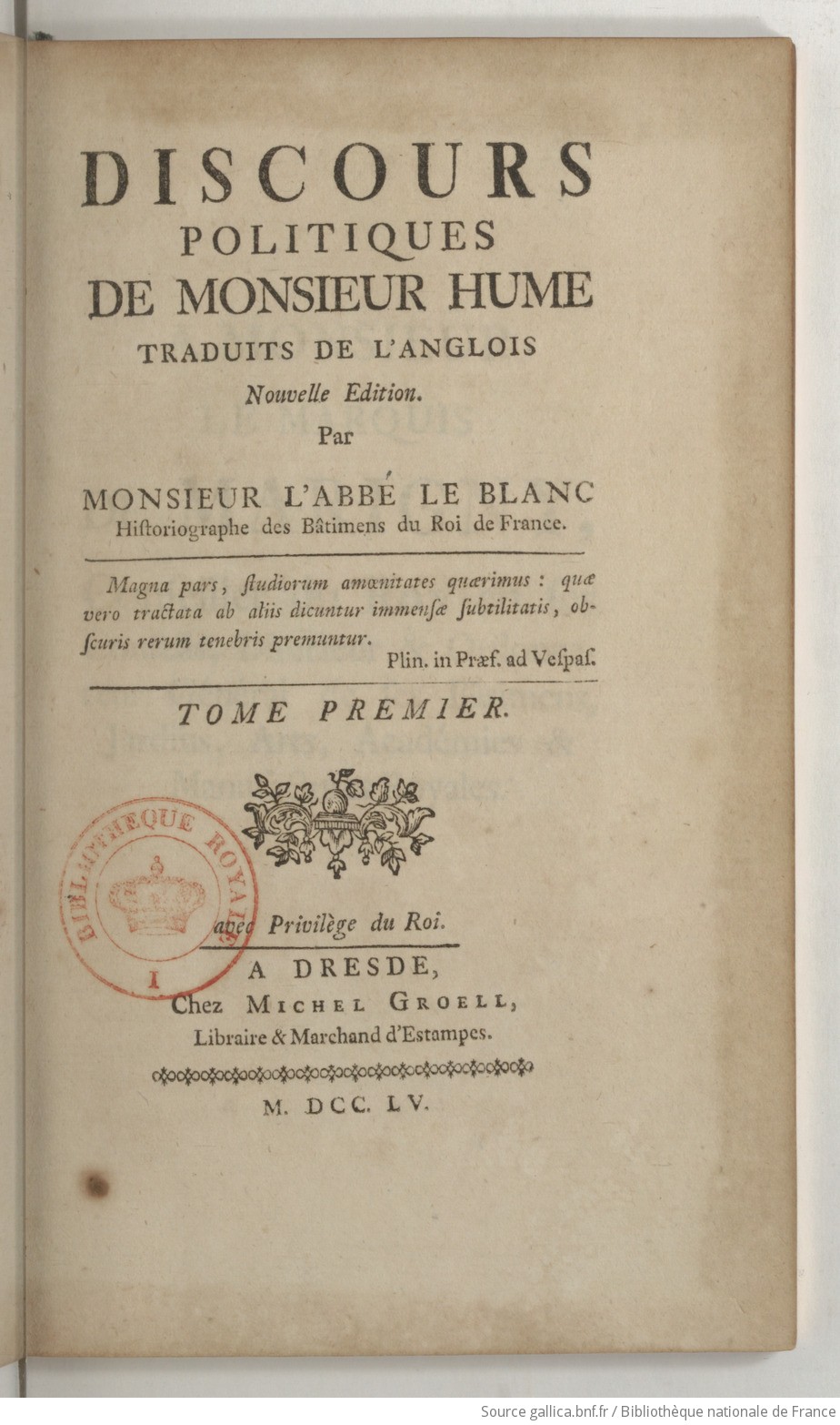 Discours Politiques De Monsieur Hume Tome 1 Traduits De L Anglois Nouvelle Edition Par M L Abbe Le Blanc Gallica