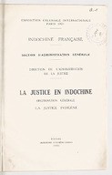  La justice en Indochine. Organisation générale. La justice indigène  1931