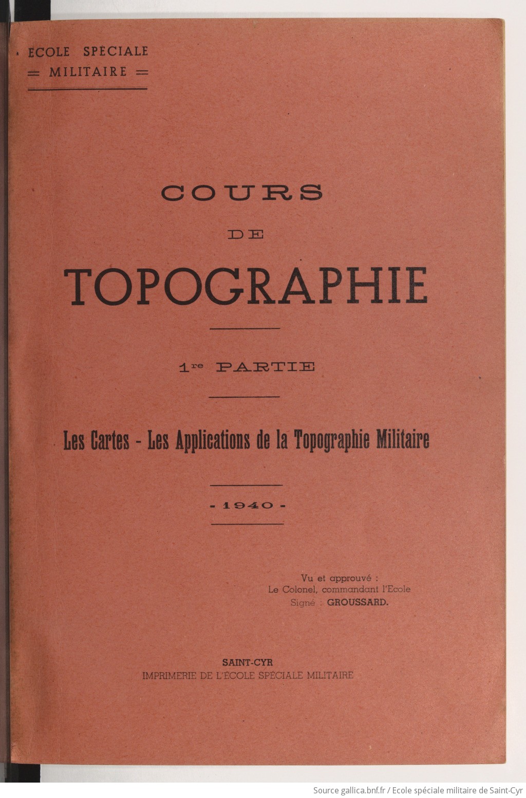 Cours de topographie. 1re partie. Les cartes. Les applications de la topographie  militaire. 1940  [Ecole spéciale militaire] | Gallica