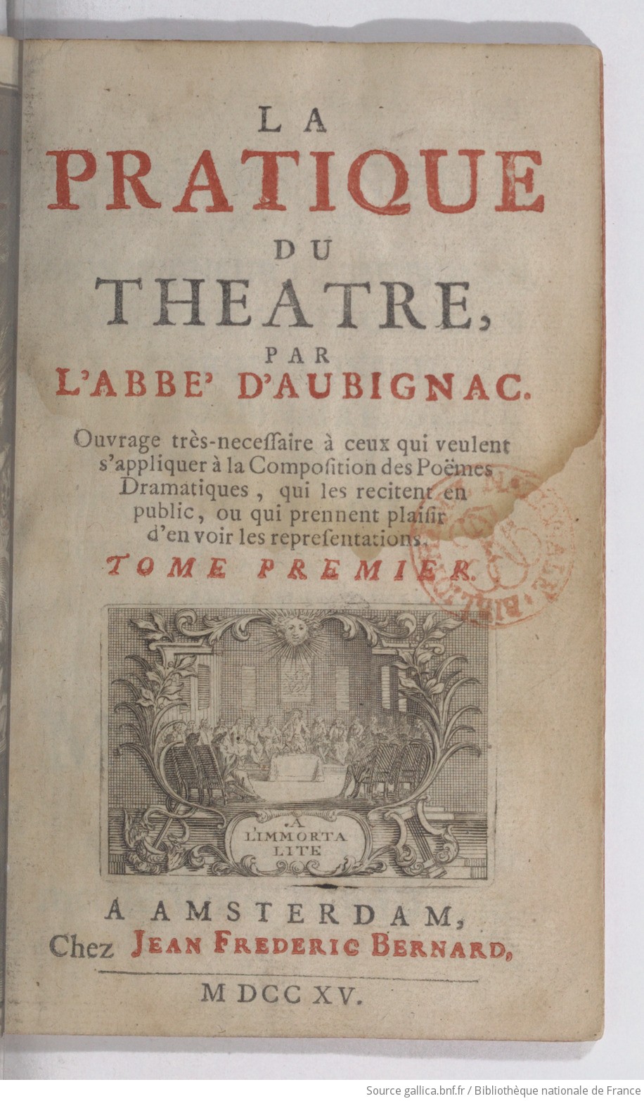 La Pratique du théâtre. Tome 1 / , par l'abbé d'Aubignac... | Gallica