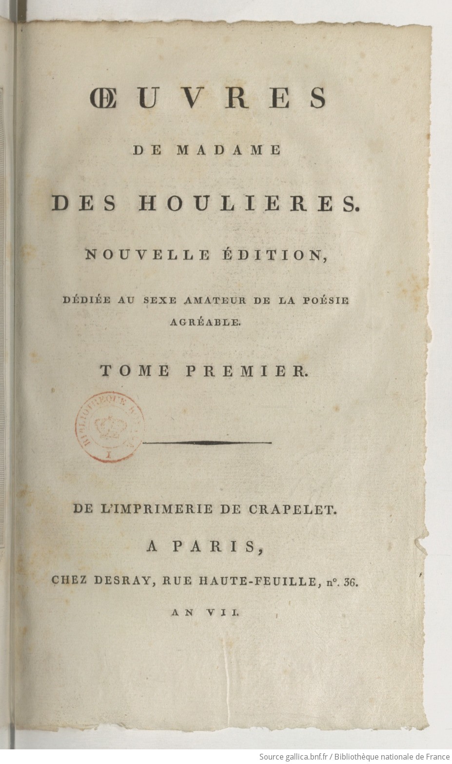 Oeuvres de Madame des Houlieres. Tome 1  . Nouvelle édition, dédiée au sexe  amateur de la poésie agréable | Gallica