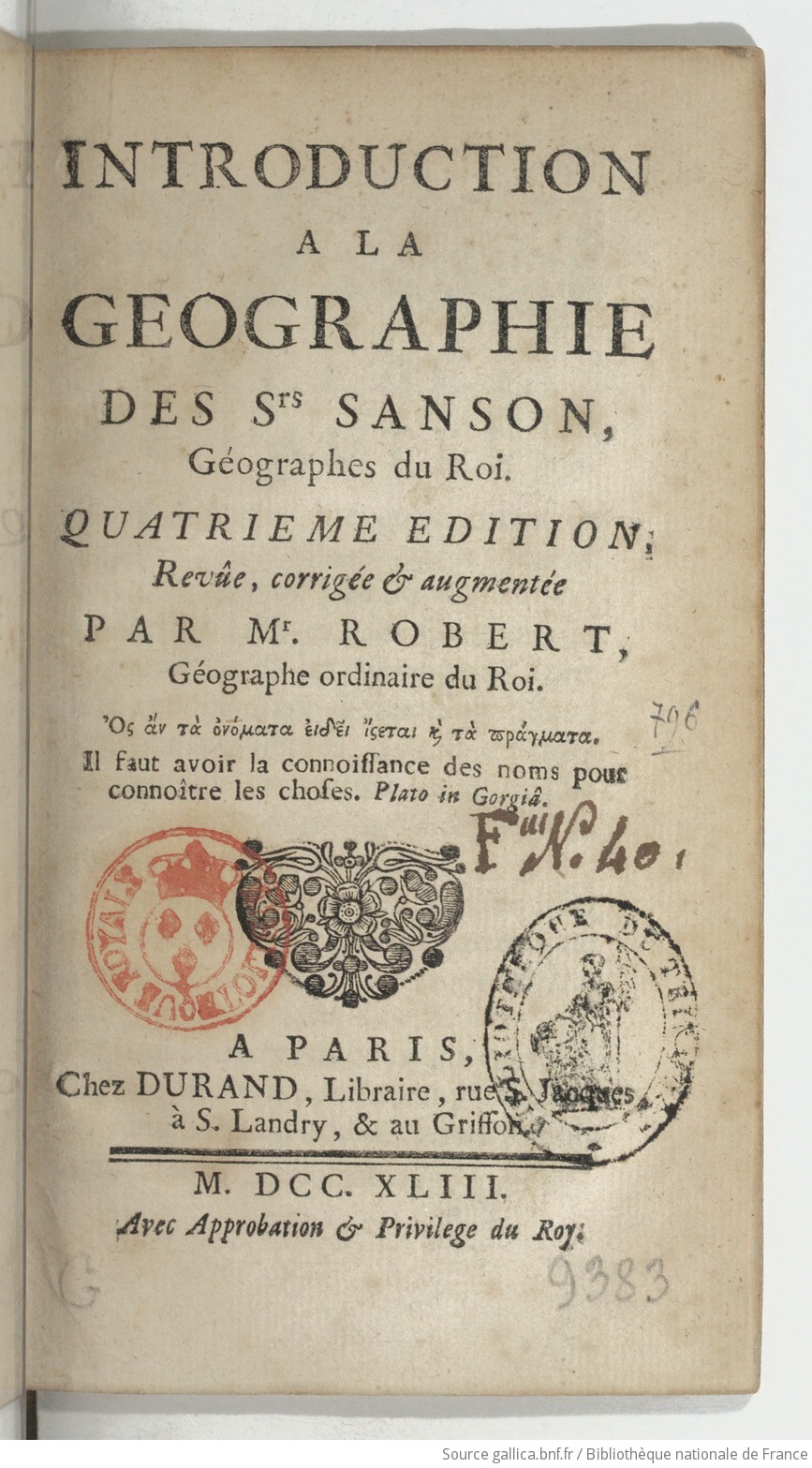 Introduction a la geographie des Srs Sanson, géographes du Roi . Quatrieme edition, revûe, corrigée & augmenté par Mr Robert,...