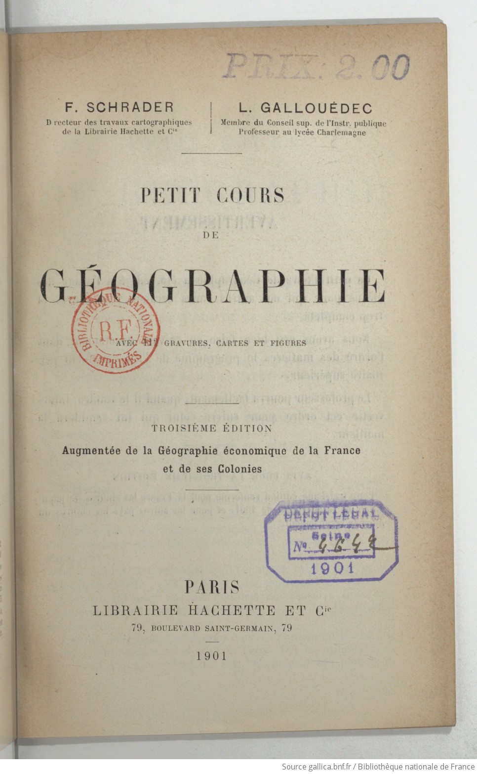 Petit cours de géographie... (3e édition, augmentée de la géographie économique de la France et de ses colonies) / F. Schrader et L. Gallouédec