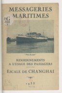Renseignements à l'usage des passagers : escale de Changhai  Compagnie des messageries maritimes. 1933