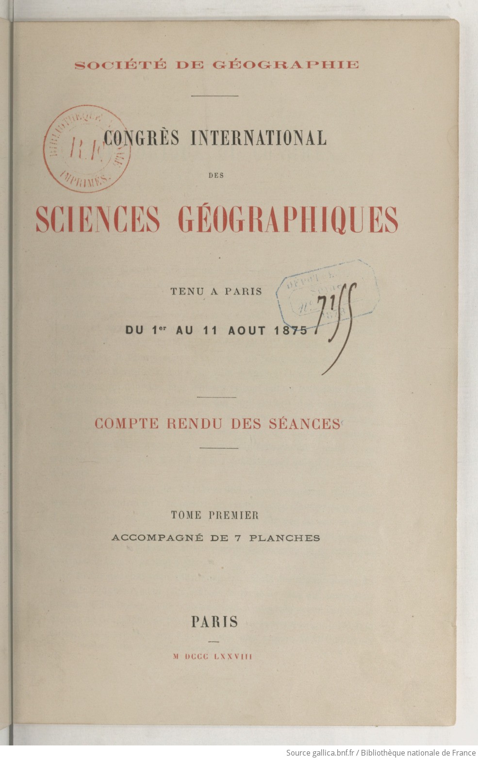 Congrès international des sciences géographiques tenu à Paris du 1er au 11 aout 1875 : compte-rendu des séances. Tome 1 / Société de géographie