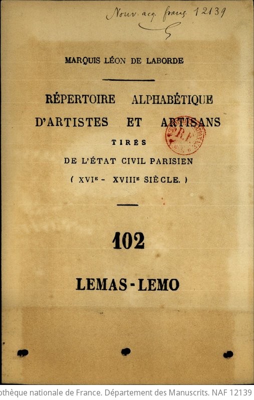 Répertoire alphabétique de noms d'artistes et artisans, des XVIe, XVIIe et  XVIIIe siècles, relevés dans les anciens registres de l'État civil parisien  par le marquis Léon de Laborde, dit Fichier Laborde. CII