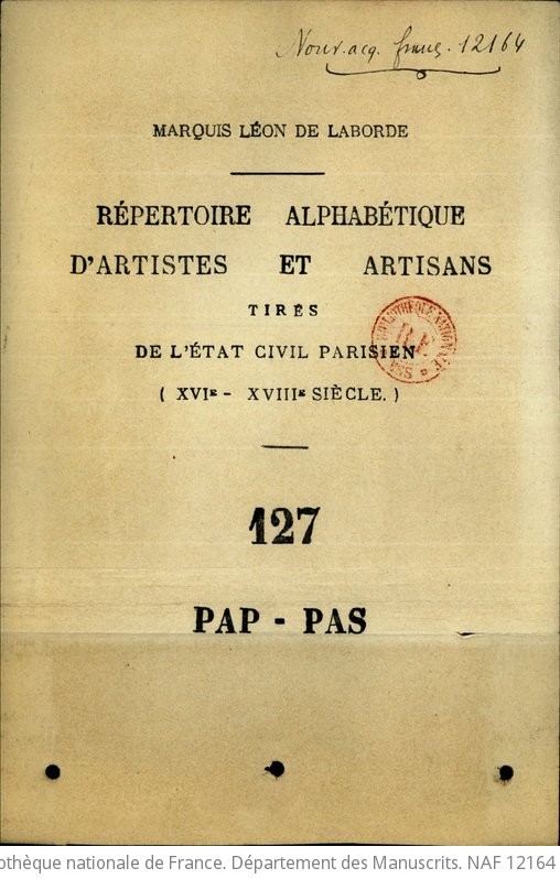 Répertoire alphabétique de noms d'artistes et artisans, des XVIe, XVIIe et  XVIIIe siècles, relevés dans les anciens registres de l'État civil parisien  par le marquis Léon de Laborde, dit Fichier Laborde. XCIV
