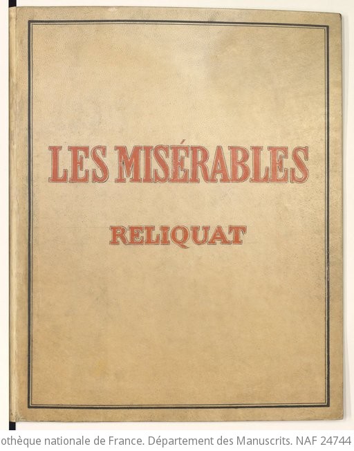 Fonds Victor Hugo. I -- ŒUVRES. Reliquat Des Misérables. | Gallica