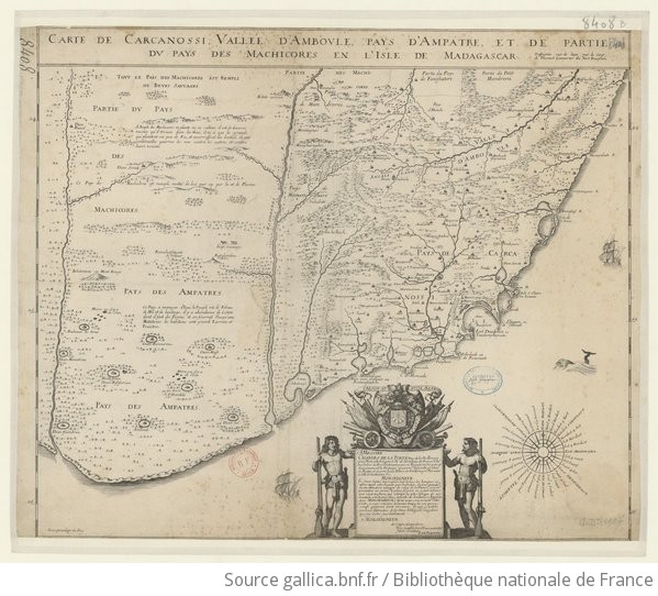 Carte De Carcanossi Vallee D Amboule Pays D Ampatre Et De Partie Du Pays Des Machicores En L Isle De Madagascar Desseignee Sur Les Lieux Par Le Sieur De Flacourt Gouverneur Du Fort Dauphin