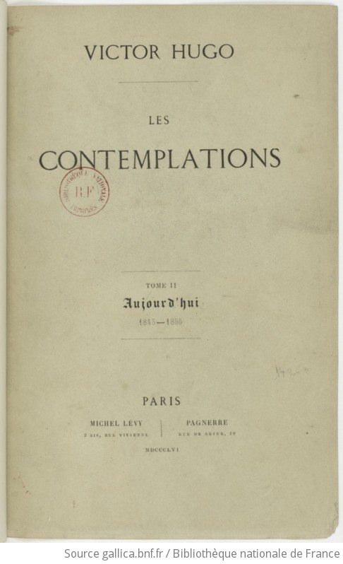 Les Contemplations, Par Victor Hugo. - Tome I. Autrefois 1830-1843 ...