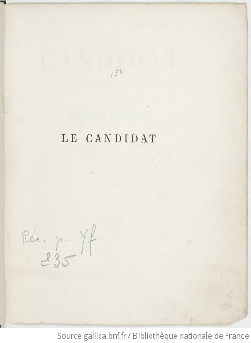 Le Candidat , Comédie En Quatre Actes, Par Gustave Flaubert. [Paris ...