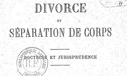 Carpentier, Adrien. Divorce et séparation de corps, doctrine et jurisprudence. Tome I (1899)