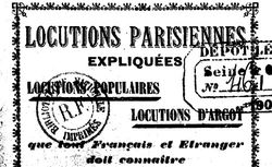 Accéder à la page "Locutions parisiennes expliquées : locutions populaires, locutions d'argot que tout français et étranger doit connaître"