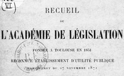 Accéder à la page "     Académie de législation de Toulouse (1ère série)"