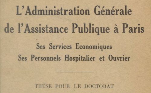 Accéder à la page "L'administration générale de l'Assistance publique à Paris, ses services économiques, ses personnels hospitalier et ouvrier - 1934"