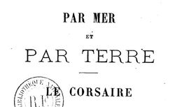 Accéder à la page "Par mer et par terre 1 – Le Corsaire (1879) "