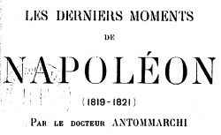 Accéder à la page "Antommarchi, François, Les derniers moments de Napoléon"