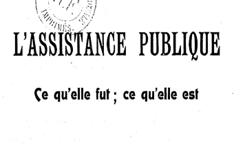 Accéder à la page "L'assistance publique : ce qu'elle fut, ce qu'elle est - 1909"