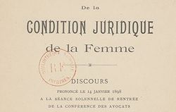 Brune, Daniel. De la Condition juridique de la femme, discours prononcé le 14 janvier 1898, à la séance solennelle de rentrée de la Conférence des avocats (1898)