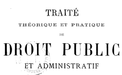 Accéder à la page "Batbie, Anselme. Traité théorique et pratique de droit public et administratif, 2e édition"