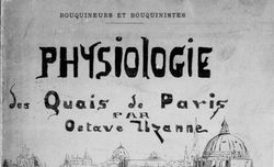 Accéder à la page "Bouquinistes et bouquineurs : physiologie des quais de Paris du Pont Royal au Pont Sully / par Octave Uzanne,"